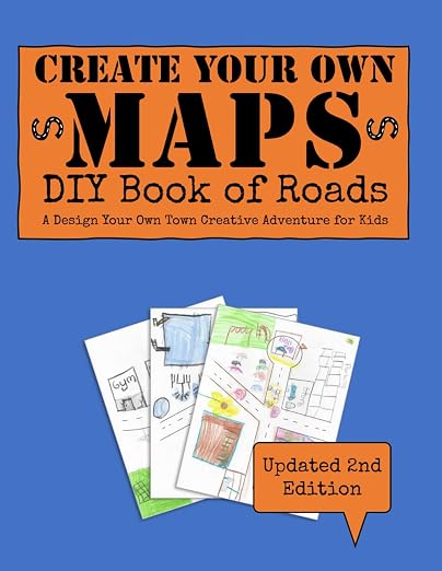 Cover of Create Your Own Maps: DIY Book of Roads: A Design Your Own Town Creative Adventure for Kids