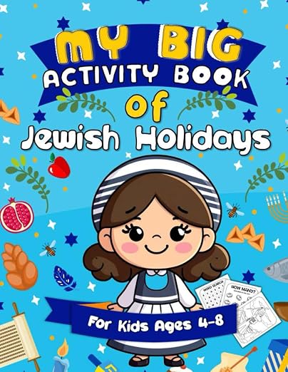 Cover of My Big Activity Book of Jewish Holidays: A Jewish Holiday Gift Basket Idea for Kids Ages 4-8 | A Jewish High Holiday Activity Book for Children