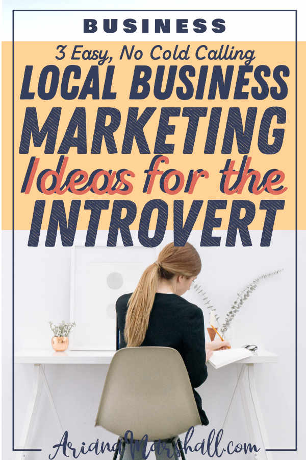 Woman in Chair with title 3 Easy No Cold Calling Local Business Marketing Ideas for the Introvert